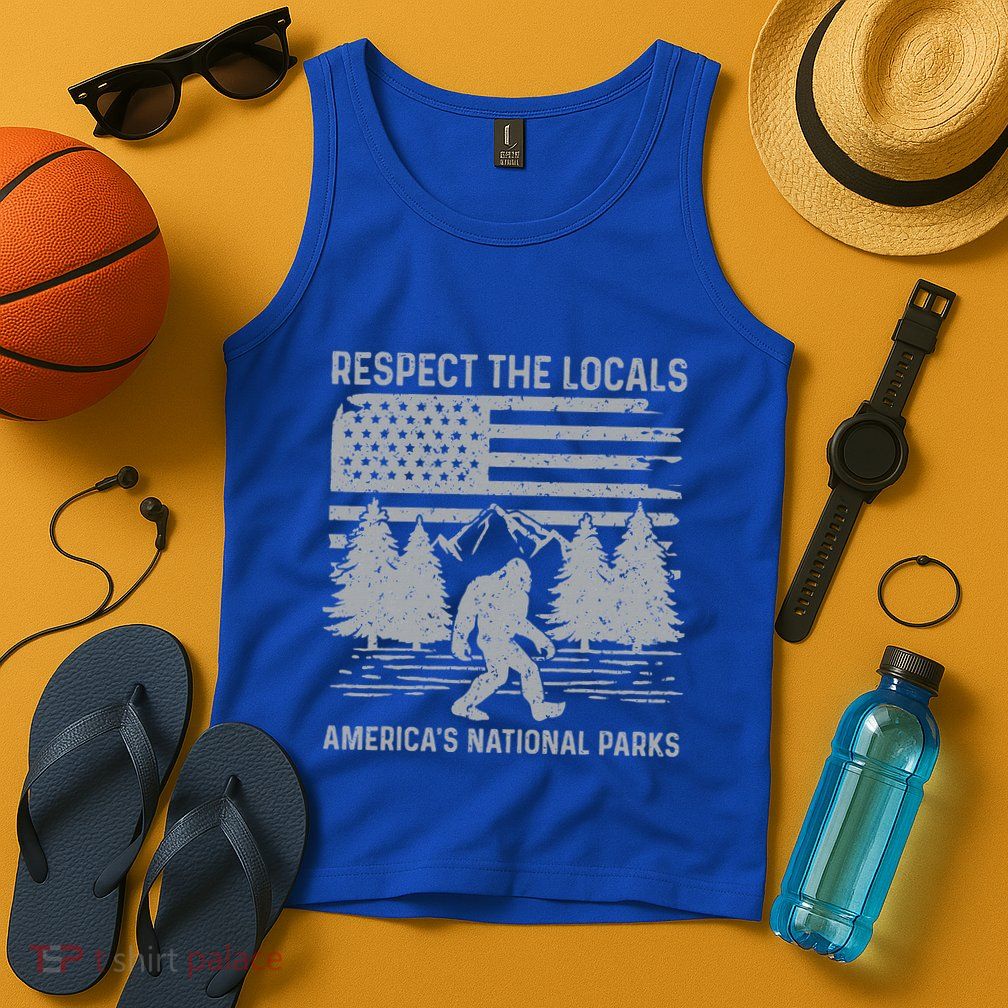 Respect The Locals Bigfoot National Park Bigfoot Tank Top