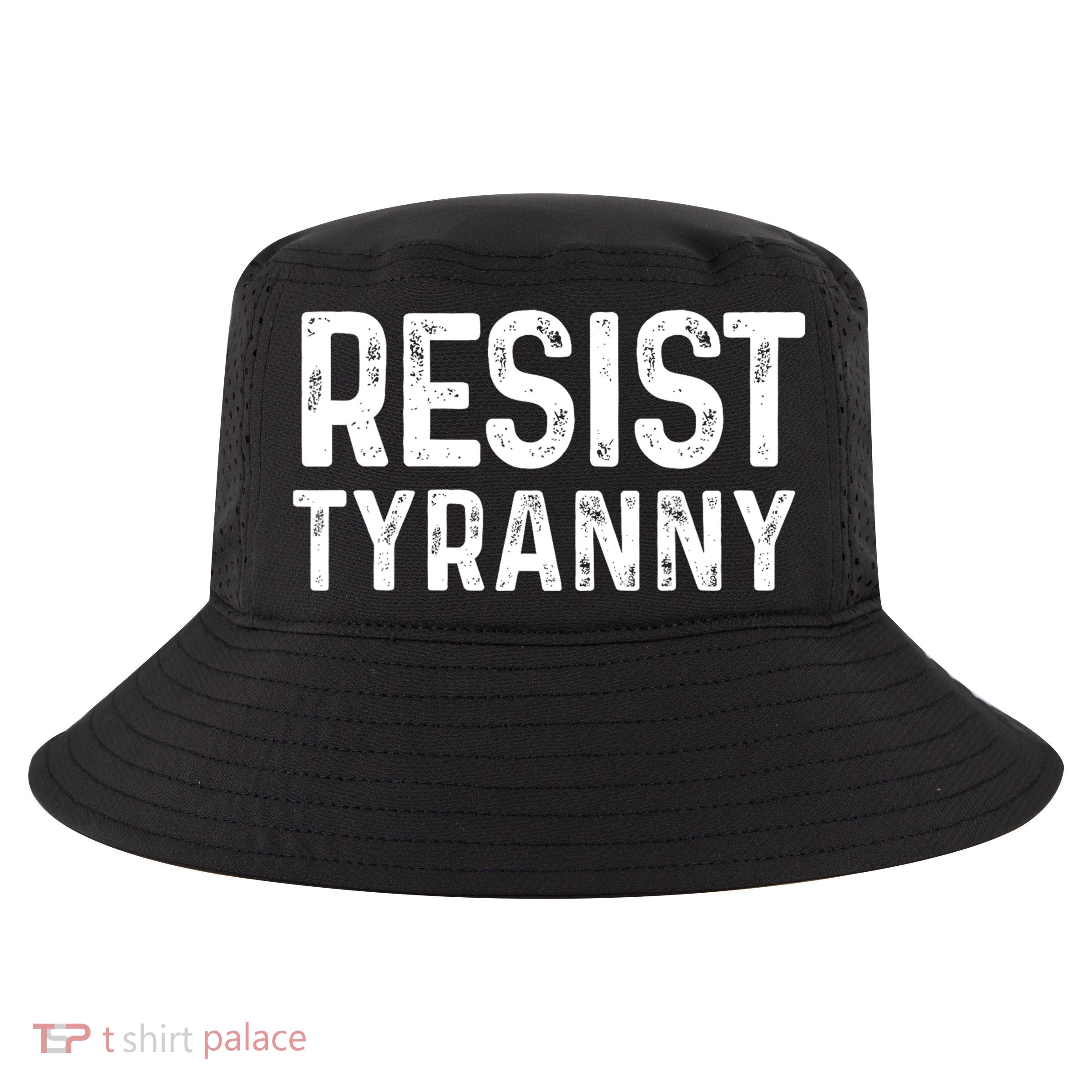 Resist Tyranny Libertarian Conservative USA Liberty Freedom Cool Comfort Performance Bucket Hat