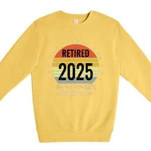 Retro The Legend Has Retired 2025 Not My Problem Anymore Premium Crewneck Sweatshirt