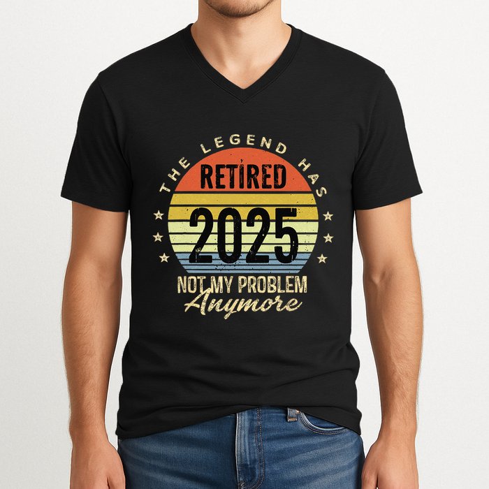 Retro The Legend Has Retired 2025 Not My Problem Anymore V-Neck T-Shirt