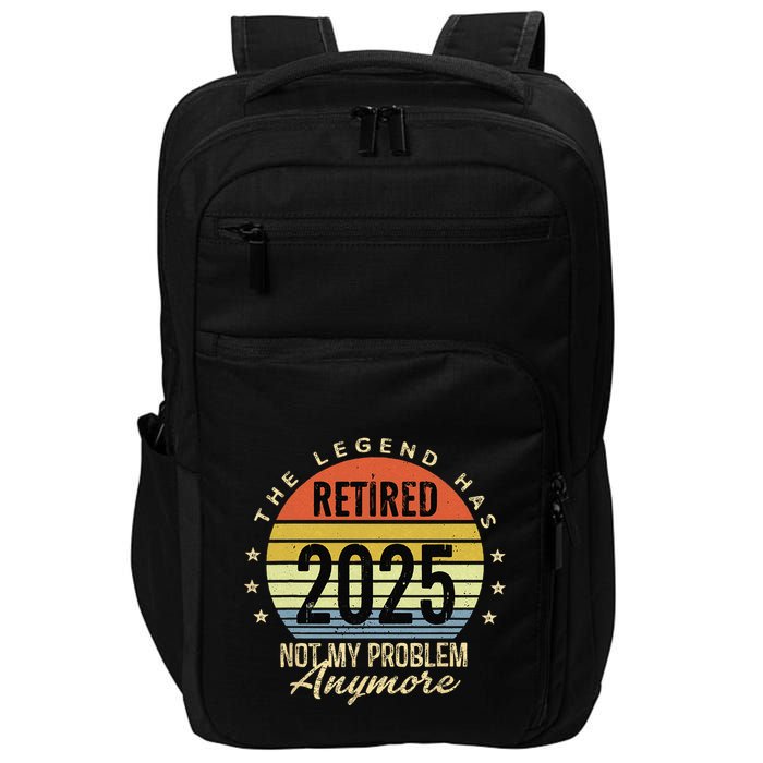 Retro The Legend Has Retired 2025 Not My Problem Anymore Impact Tech Backpack