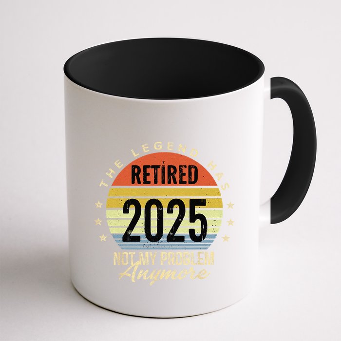 Retro The Legend Has Retired 2025 Not My Problem Anymore Mug