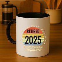 Retro The Legend Has Retired 2025 Not My Problem Anymore Mug