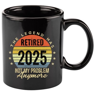 Retro The Legend Has Retired 2025 Not My Problem Anymore 11oz C Handle Ceramic Mug