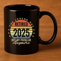 Retro The Legend Has Retired 2025 Not My Problem Anymore 11oz C Handle Ceramic Mug