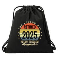 Retro The Legend Has Retired 2025 Not My Problem Anymore Drawstring Bag