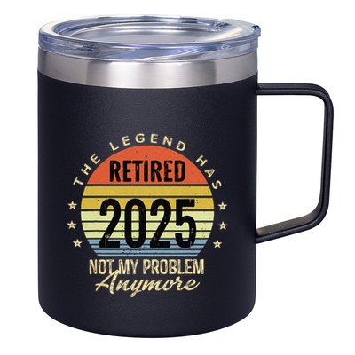 Retro The Legend Has Retired 2025 Not My Problem Anymore 12oz Stainless Steel Coffee Mug
