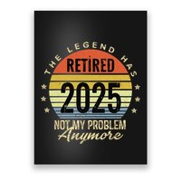 Retro The Legend Has Retired 2025 Not My Problem Anymore Poster