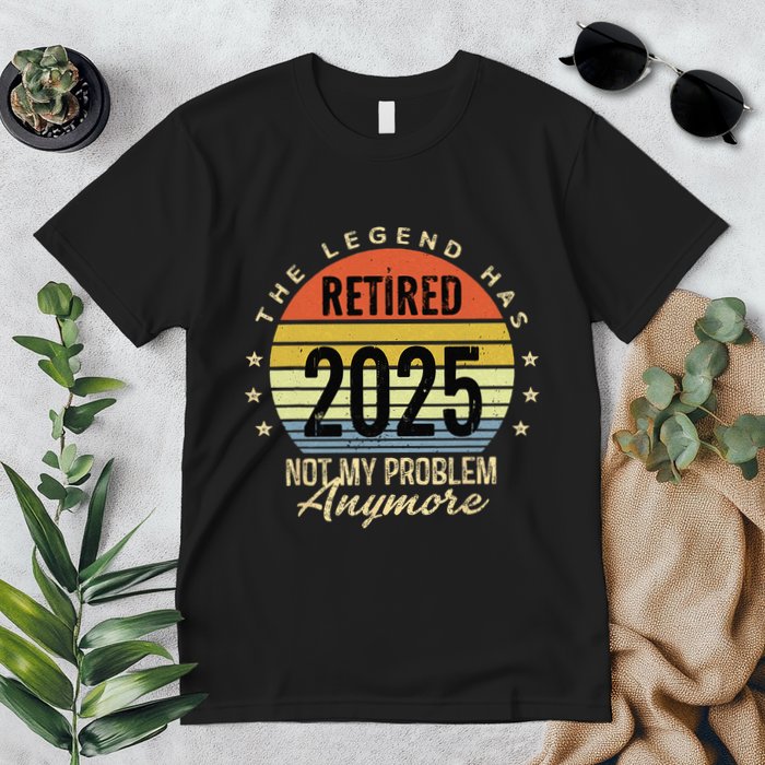 Retro The Legend Has Retired 2025 Not My Problem Anymore Premium T-Shirt