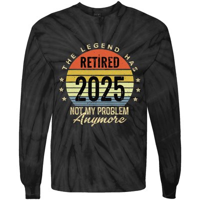 Retro The Legend Has Retired 2025 Not My Problem Anymore Tie-Dye Long Sleeve Shirt