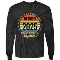 Retro The Legend Has Retired 2025 Not My Problem Anymore Tie-Dye Long Sleeve Shirt