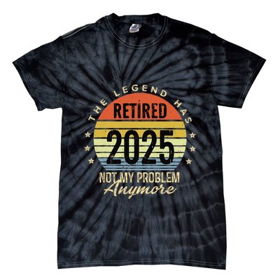 Retro The Legend Has Retired 2025 Not My Problem Anymore Tie-Dye T-Shirt
