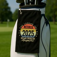Retro The Legend Has Retired 2025 Not My Problem Anymore Golf Towel