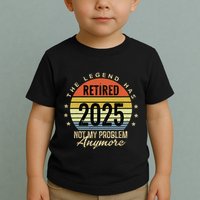 Retro The Legend Has Retired 2025 Not My Problem Anymore Toddler T-Shirt