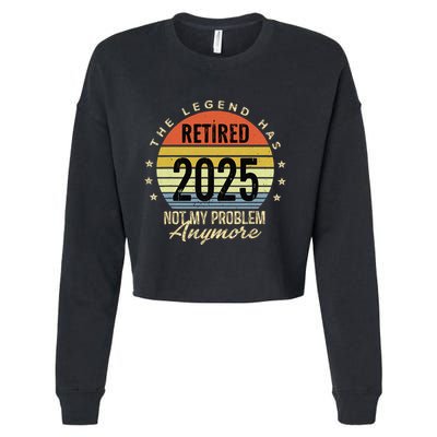 Retro The Legend Has Retired 2025 Not My Problem Anymore Cropped Pullover Crew
