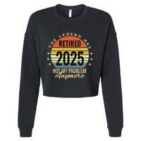 Retro The Legend Has Retired 2025 Not My Problem Anymore Cropped Pullover Crew