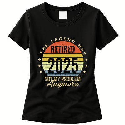 Retro The Legend Has Retired 2025 Not My Problem Anymore Womens T-Shirt