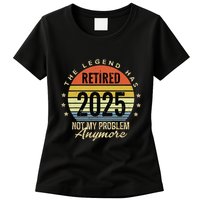 Retro The Legend Has Retired 2025 Not My Problem Anymore Womens T-Shirt