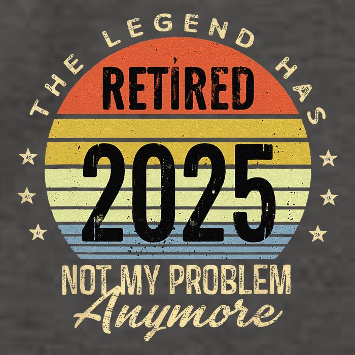 Retro The Legend Has Retired 2025 Not My Problem Anymore Vector Backpack