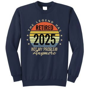 Retro The Legend Has Retired 2025 Not My Problem Anymore Sweatshirt