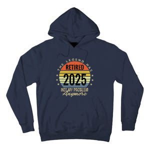 Retro The Legend Has Retired 2025 Not My Problem Anymore Tall Hoodie