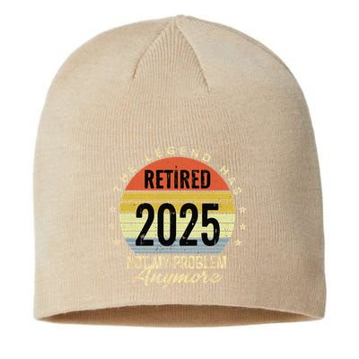Retro The Legend Has Retired 2025 Not My Problem Anymore Sustainable Beanie