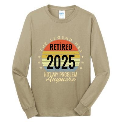 Retro The Legend Has Retired 2025 Not My Problem Anymore Tall Long Sleeve T-Shirt
