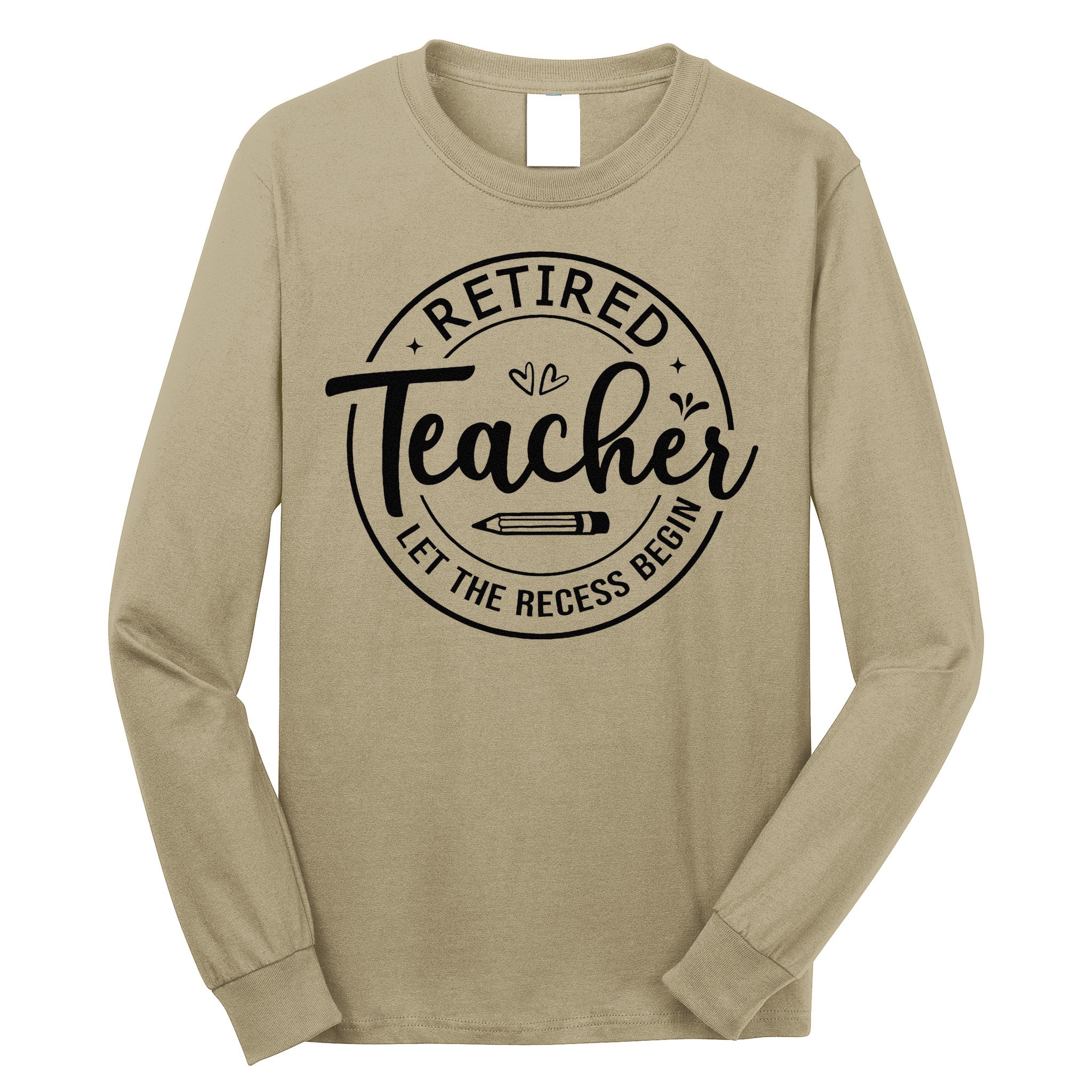 Retired Teacher Let The Recess Begin Summer Teacher Vacation Long Sleeve Shirt