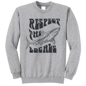 Respect The Locals Tall Sweatshirt