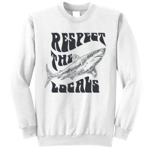 Respect The Locals Sweatshirt