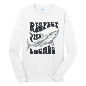 Respect The Locals Tall Long Sleeve T-Shirt