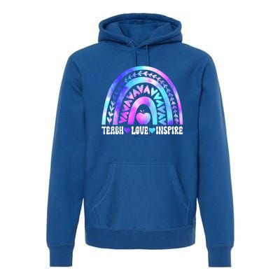 Rainbow Teach Love And Inspire Back To School Teacher Lovers Gift Premium Hoodie