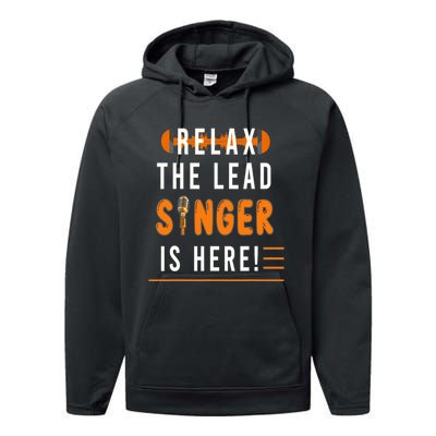 Relax The Lead Singer Is Here / Singing Music Songwriter Tee Performance Fleece Hoodie