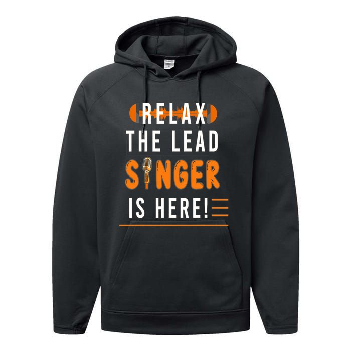 Relax The Lead Singer Is Here / Singing Music Songwriter Tee Performance Fleece Hoodie