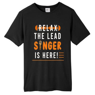 Relax The Lead Singer Is Here / Singing Music Songwriter Tee Tall Fusion ChromaSoft Performance T-Shirt