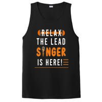 Relax The Lead Singer Is Here / Singing Music Songwriter Tee PosiCharge Competitor Tank