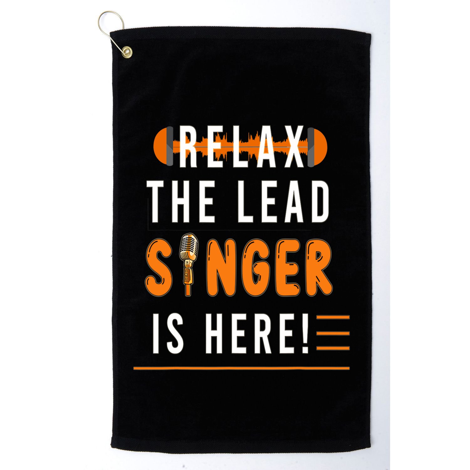 Relax The Lead Singer Is Here / Singing Music Songwriter Tee Golf Towel