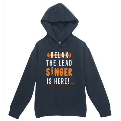 Relax The Lead Singer Is Here / Singing Music Songwriter Tee Urban Pullover Hoodie