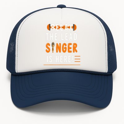 Relax The Lead Singer Is Here / Singing Music Songwriter Tee Trucker Hat