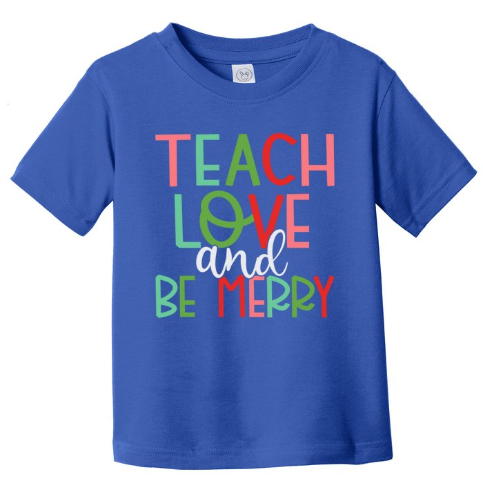 Retro Teach Love And Be One Merry Teacher Christmas Great Gift Toddler T-Shirt