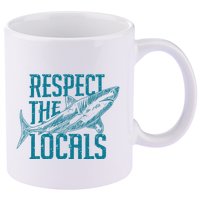 Respect The Locals Shark Gifts 11oz C Handle Ceramic Mug