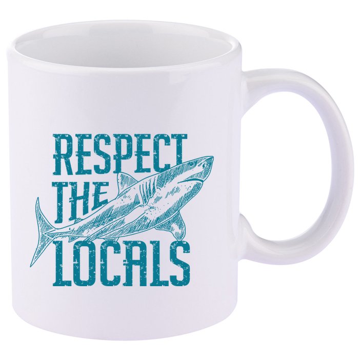 Respect The Locals Shark Gifts 11oz C Handle Ceramic Mug