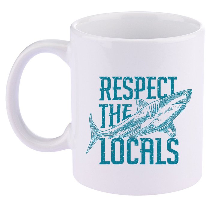 Respect The Locals Shark Gifts 11oz C Handle Ceramic Mug