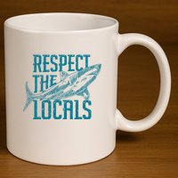 Respect The Locals Shark Gifts 11oz C Handle Ceramic Mug