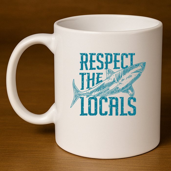 Respect The Locals Shark Gifts 11oz C Handle Ceramic Mug