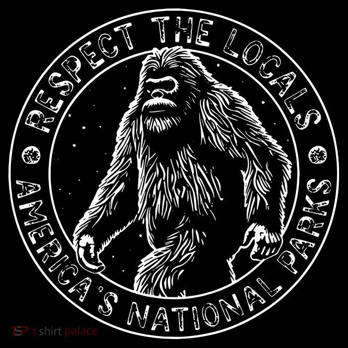 Respect The Locals Bigfoot Sasquatch American National Parks Poster
