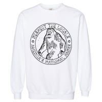 Respect The Locals Bigfoot Sasquatch American National Parks Garment-Dyed Sweatshirt