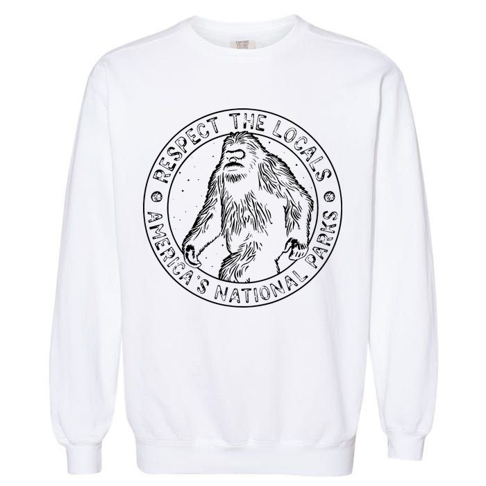 Respect The Locals Bigfoot Sasquatch American National Parks Garment-Dyed Sweatshirt
