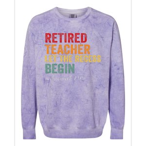 Retired Teacher Let The Recess Begin Retirement 2025 Colorblast Crewneck Sweatshirt