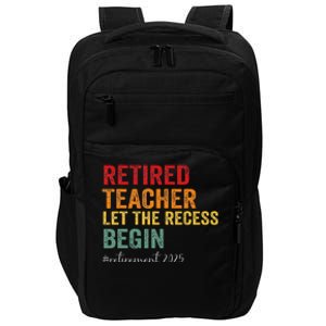 Retired Teacher Let The Recess Begin Retirement 2025 Impact Tech Backpack